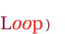 Loop